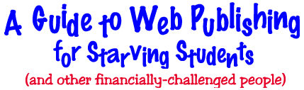 Web Publishing for Starving Students